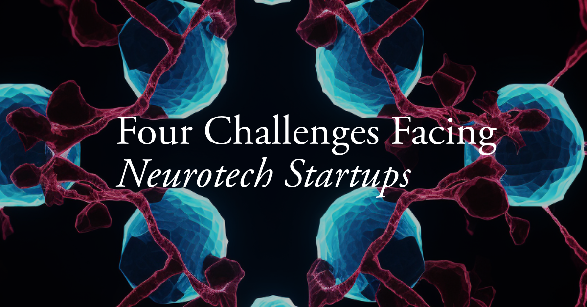 4 Challenges Facing Neurotech Startups and How To Overcome Them